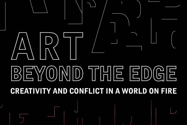Book cover for Art Beyond the Edge: Creativity and Conflict in a World on Fire by Mark LeVine and Bryan Reynolds.